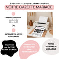 Charger l'image dans la visionneuse de la galerie, Visuel promotionnel intitulé « 2 possibilités pour l’impression de votre gazette mariage ». Texte expliquant deux options : 1. Imprimez chez vous aux formats A3, A4 ou A5 ou 2. Imprimez via notre partenaire. À droite de l’image, photo d’une imprimante domestique sur un bureau imprimant une gazette des mariés save the date.
