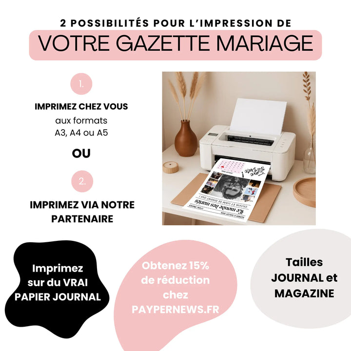 Visuel promotionnel intitulé « 2 possibilités pour l’impression de votre gazette mariage ». Texte expliquant deux options : 1. Imprimez chez vous aux formats A3, A4 ou A5 ou 2. Imprimez via notre partenaire. À droite de l’image, photo d’une imprimante domestique sur un bureau imprimant une gazette des mariés save the date.