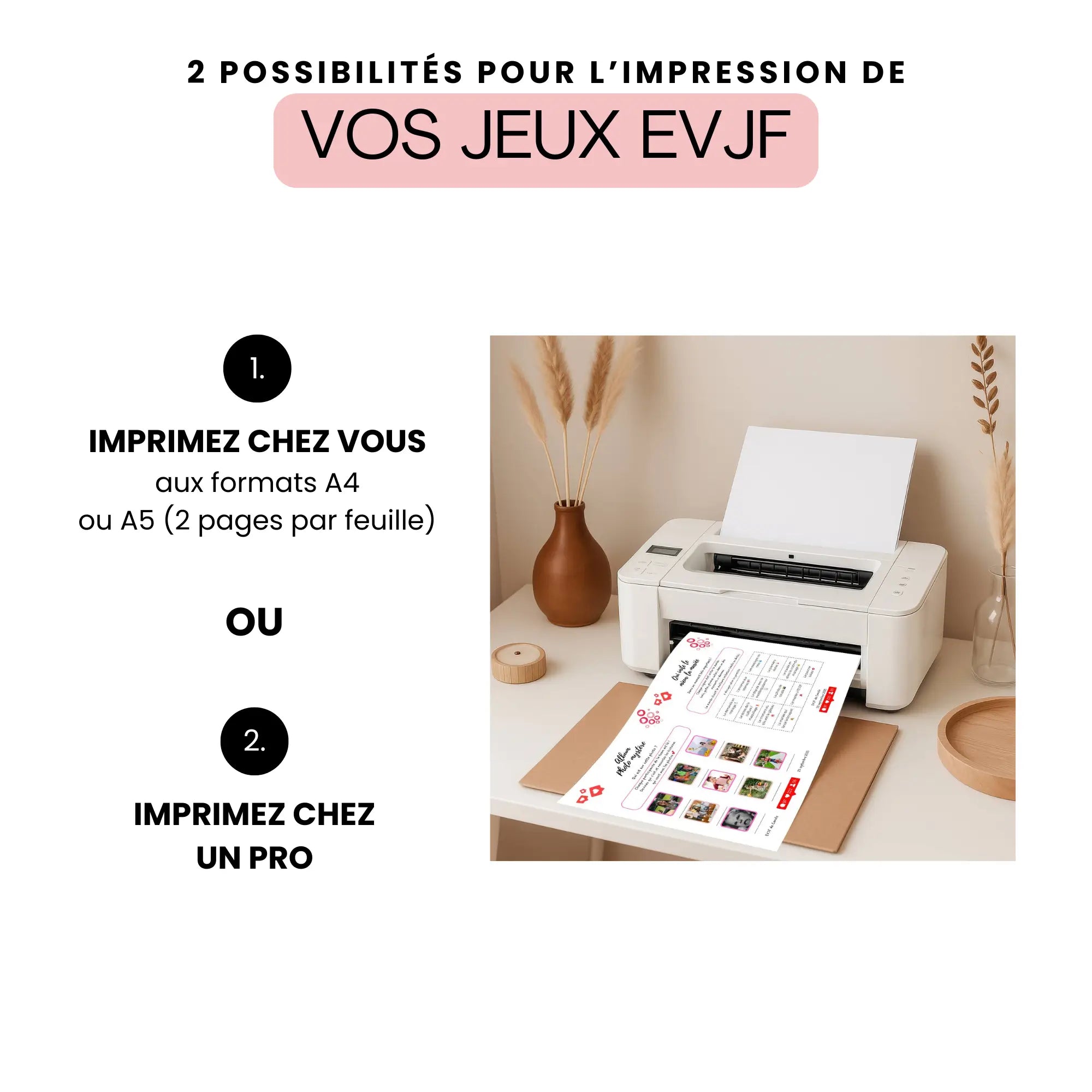 Imprimante à domicile avec jeux EVJF au format A4, illustrant les options d’impression maison ou professionnelle.